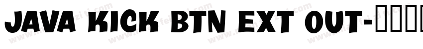 Java Kick BTN Ext Out字体转换